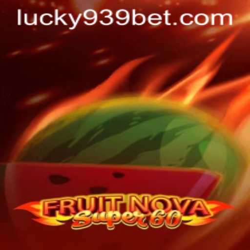 Explore the Exciting World of FruitNovaSuper60 at 939bet